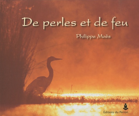 Philippe Moës - De perles et de feu.