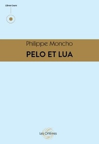 Philippe Moncho - Pelo et lua.