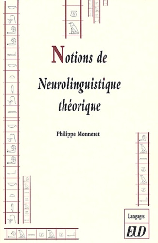 Philippe Monneret - Notions de neurolinguistique théorique.