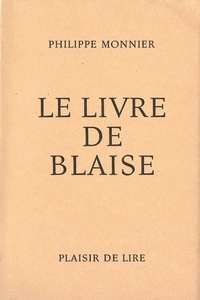 Philippe Monnier - Le Livre De Blaise.