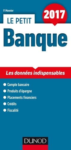 Philippe Monnier - Le petit Banque - Les données indispensables.