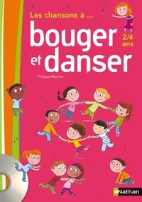 Philippe Monnier - Les chansons à... bouger et danser PS, MS (2 à 4 ans) - Guide pédagogique. 1 CD audio