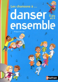 Philippe Monnier - Les chansons à... danser ensemble GS (5 à 6 ans). 1 CD audio