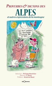 Proverbes & dictons des Alpes et autres expressions de la montagne