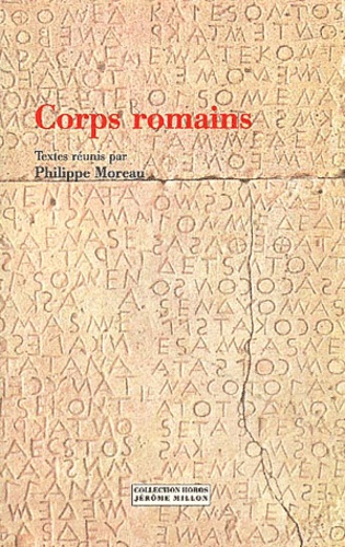 Philippe Moreau - Corps romains.
