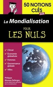 Philippe Moreau Defarges - 50 notions clés sur la mondialisation pour les nuls.