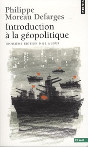 Philippe Moreau Defarges - Introduction à la géopolitique.