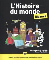 Philippe Moreau Defarges et Florent Vandepitte - L'Histoire du monde pour les nuls.