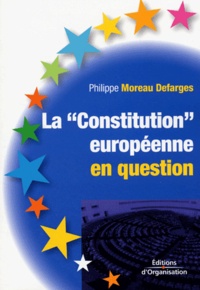 Philippe Moreau Defarges - La "constitution" européenne en question.