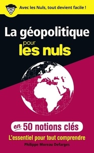 Téléchargement de livres gratuits Android La géopolitique pour les nuls en 50 notions clés par Philippe Moreau Defarges