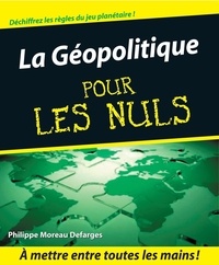 Philippe Moreau Defarges - La Géopolitique pour les Nuls.