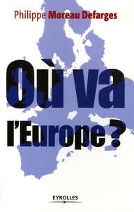 Philippe Moreau Defarges - Où va l'Europe ?.