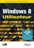Philippe Moreau - Windows 8 utilisateur - Guide de formation avec cas pratiques.