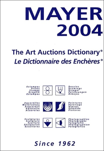Philippe Moreno et  Collectif - Mayer - The Art Auctions Dictionary : Le Dictionnaire des Enchères.