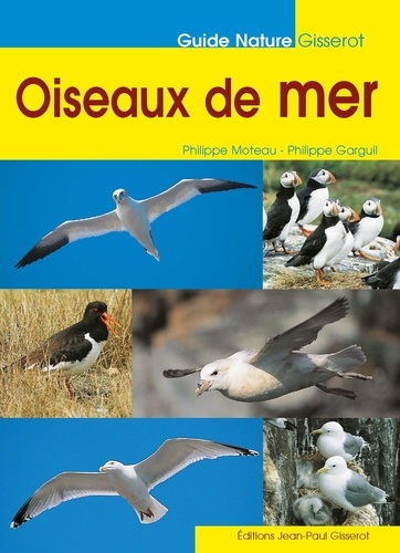 Philippe Moteau et Philippe Garguil - Les oiseaux de mer.