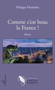 Philippe Moukoko - Comme c'est beau la France !.