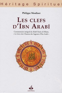 Les clefs dIbn Arabî - Commentaire intégral du Kitâb Fusûs al-Hikam, le Livre des Chatons des Sagesses dIbn Arabî.pdf