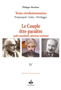 Trois révolutionnaires : Prajnanpad - Sadra - Heidegger