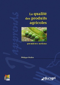 Philippe Müller - La qualité des produits agricoles - Premières notions.