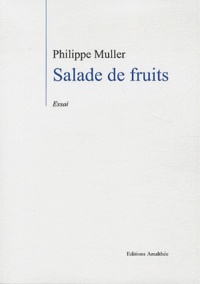 Philippe Muller - Salade de fruits.