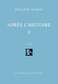 Philippe Muray - Après l'Histoire. - Tome 2.