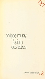 Philippe Muray et Philippe Sollers - L'Opium des lettres.