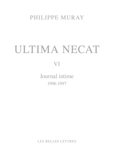 Ultima Necat. Journal intime Tome 6, 1996-1997