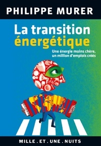 Philippe Murer - La Transition énergétique - Une énergie moins chère, un million d'emplois créés.