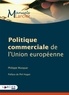 Philippe Musquar - Politique commerciale de l'Union européenne.