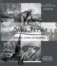 Philippe Mustière et Michel Fabre - Rencontres Jules Verne - Science, crises et utopies.