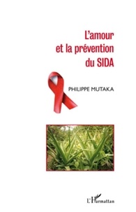 Philippe Mutaka - L'amour et la prévention du sida.