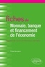 Philippe Narassiguin - Fiches de Monnaie, banque et financement de l'économie - Rappels de cours et exercices corrigés.