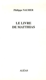 Philippe Nauer - Le livre de Matthias.