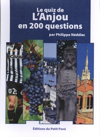 Philippe Nédélec - Le quiz de l'Anjou en 200 questions.