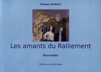 Philippe Nédélec - Les amants du Ralliement.