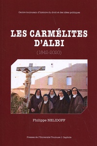 Philippe Nélidoff - Les carmélites d'Albi (1842-2020).