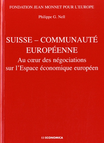 Suisse - Communauté européenne. Au coeur des négociations sur l'Espace économique européen