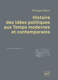 Philippe Nemo - Histoire des idées politiques aux Temps modernes et contemporains.