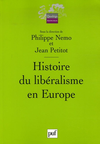 Philippe Nemo et Jean Petitot - Histoire du libéralisme en Europe.