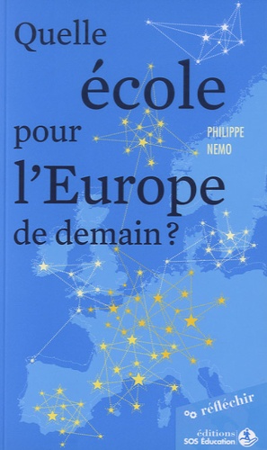 Philippe Nemo - Quelle école pour l'Europe de demain ?.