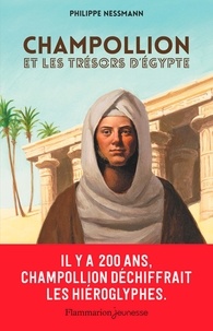 Philippe Nessmann - Champollion et les trésors d'Egypte.