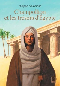 Champollion et les trésors d'Egypte