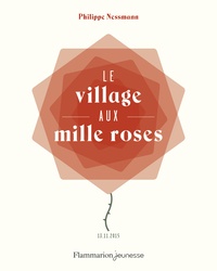 Philippe Nessmann - Le village aux mille roses.
