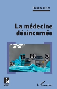 Philippe Niclot - La médecine désincarnée.