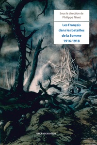Philippe Nivet - Les Français dans les batailles de la Somme - 1916-1918.