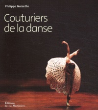 Philippe Noisette - Couturiers de la danse.