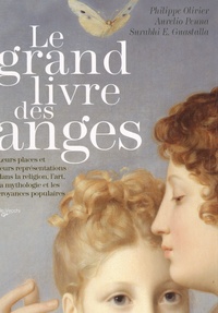 Philippe Olivier et Aurelio Penna - Le grand livre des anges.