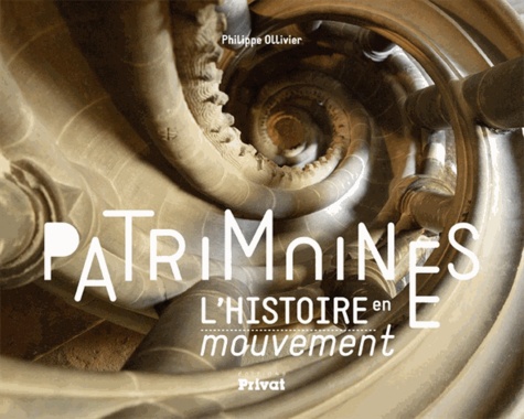 Philippe Ollivier - Patrimoines - L'histoire en mouvement.