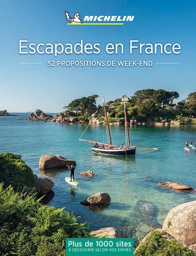 Escapades en France. 52 propositions de week-end  Edition 2019