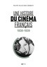 Philippe Pallin et Denis Zorgniotti - Une histoire du cinéma français - Tome 1, 1930-1939.